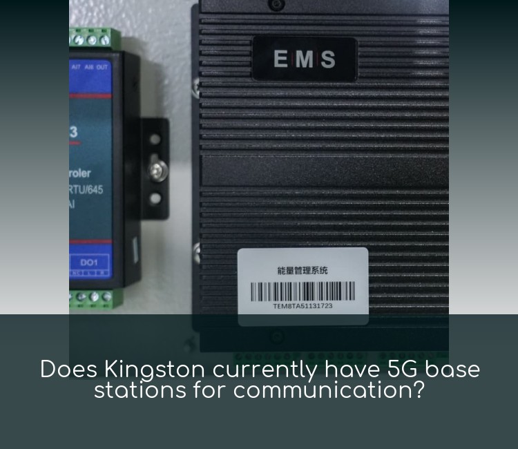 Does Kingston currently have 5G base stations for communication?