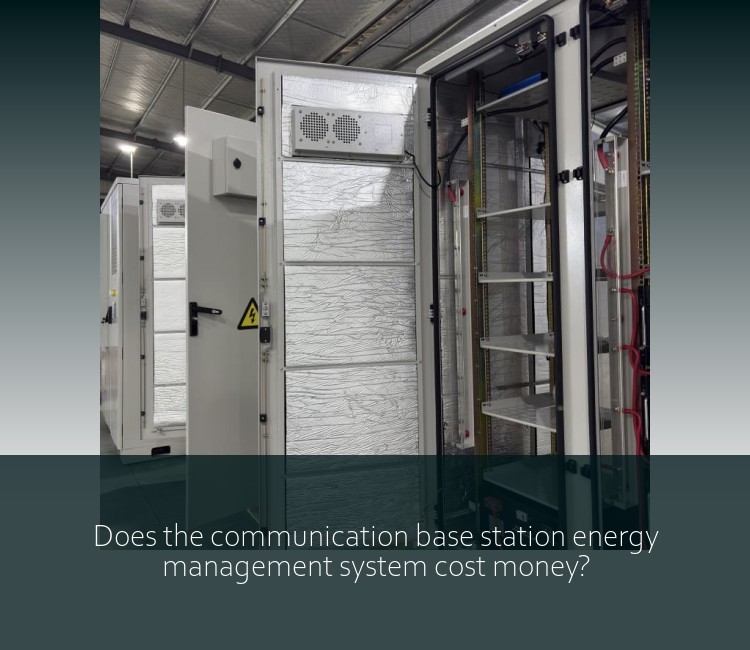 Does the communication base station energy management system cost money?
