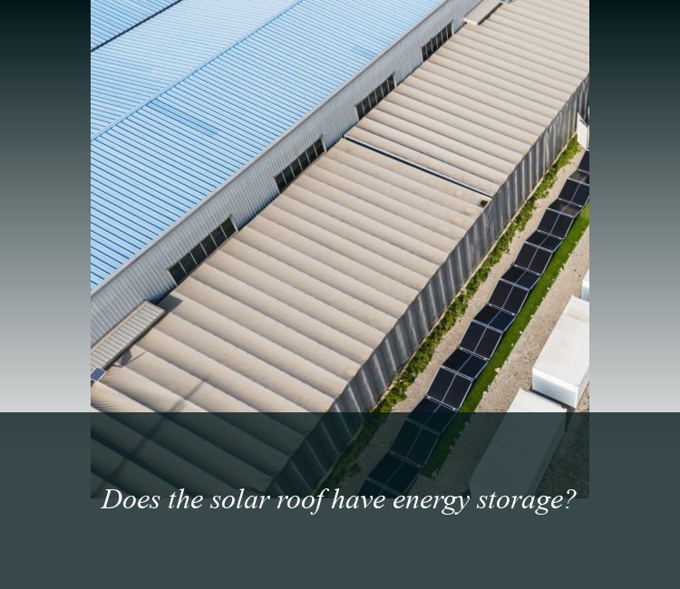 Does the solar roof have energy storage?