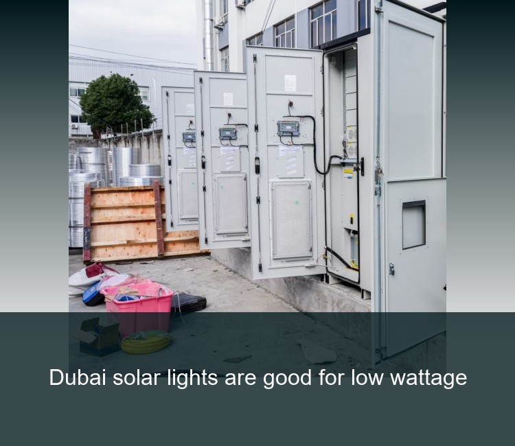 Dubai solar lights are good for low wattage