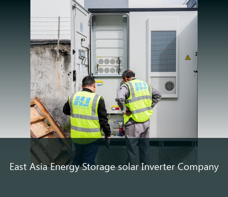 East Asia Energy Storage solar Inverter Company
