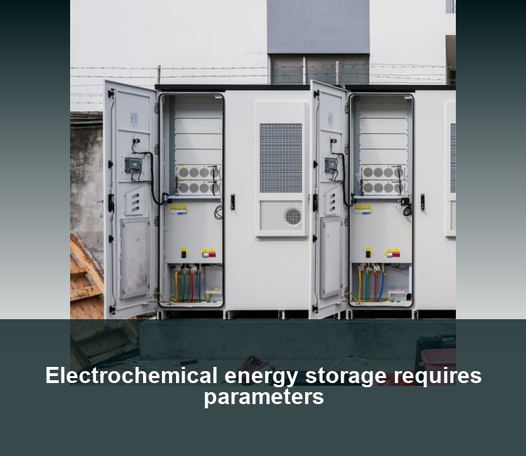 Electrochemical energy storage requires parameters