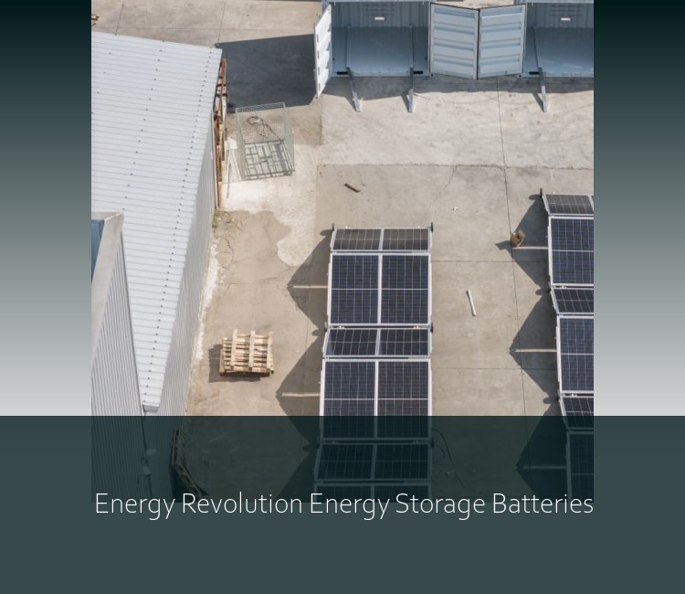 Energy Revolution Energy Storage Batteries