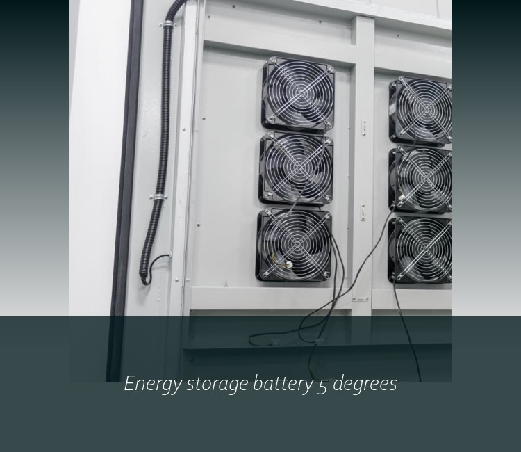 Energy storage battery 5 degrees