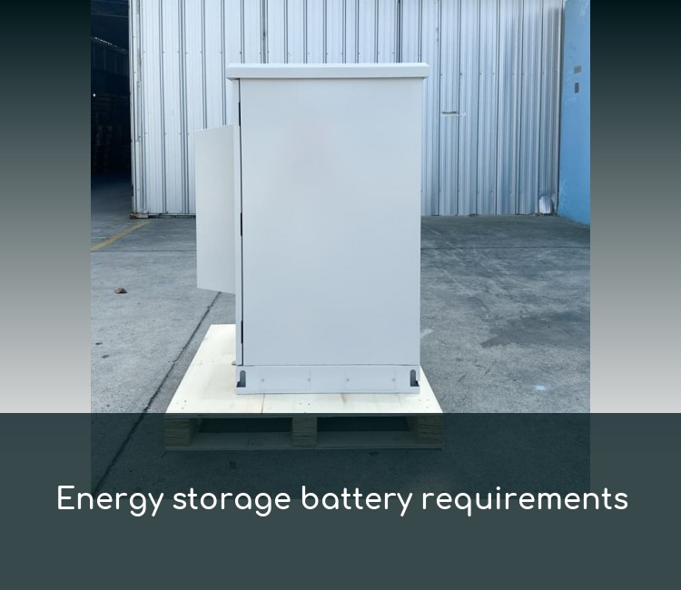 Energy storage battery requirements