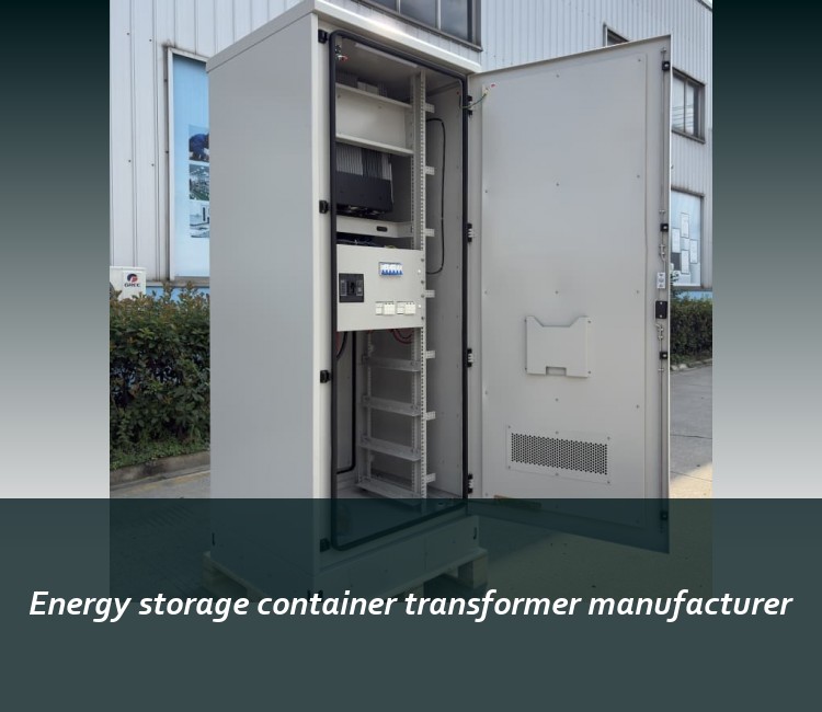 Energy storage container transformer manufacturer