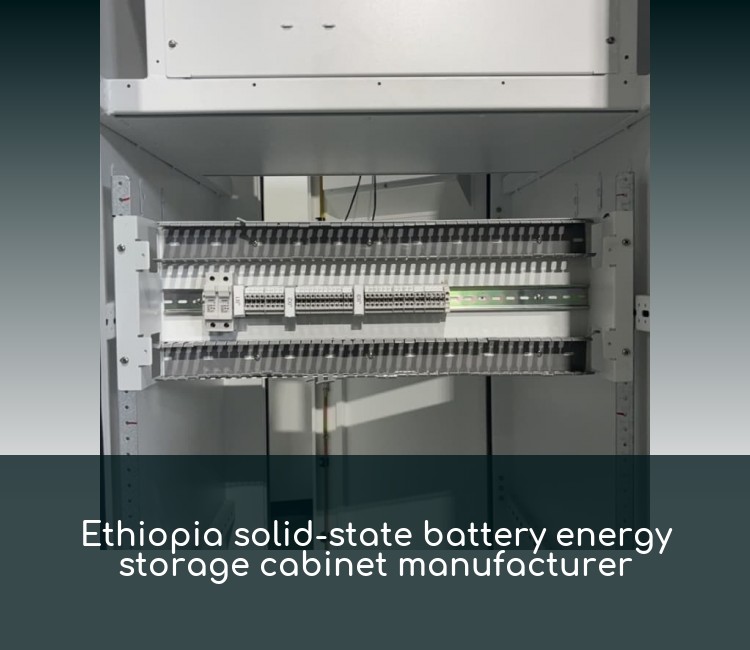 Ethiopia solid-state battery energy storage cabinet manufacturer