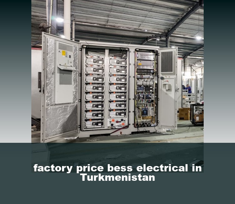 factory price bess electrical in Turkmenistan