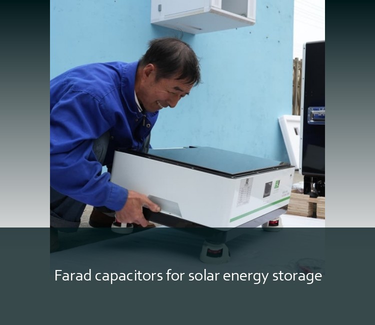 Farad capacitors for solar energy storage