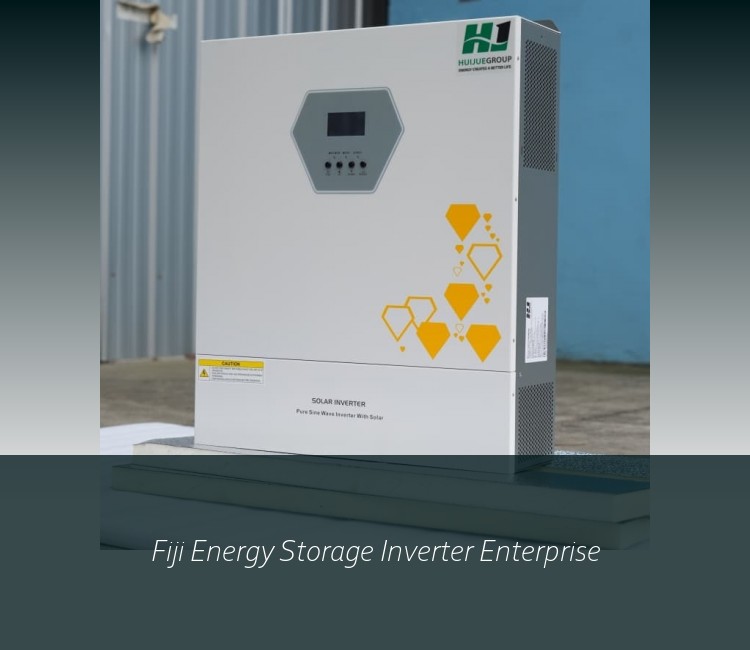 Fiji Energy Storage Inverter Enterprise
