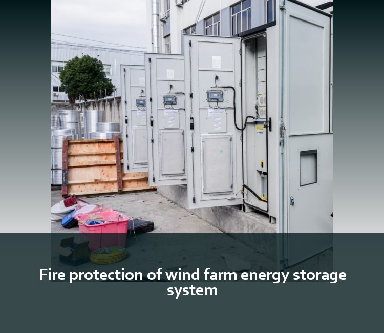 Fire protection of wind farm energy storage system