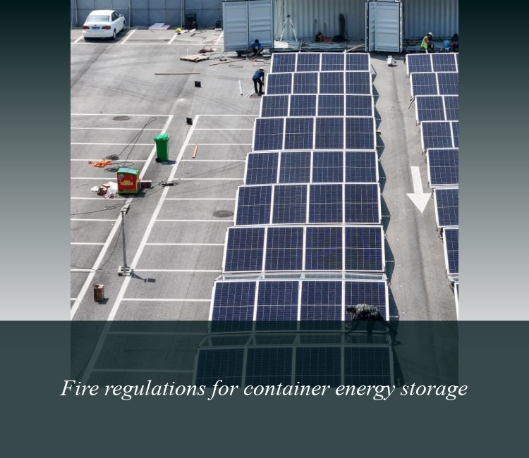 Fire regulations for container energy storage