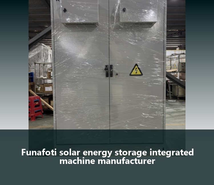 Funafoti solar energy storage integrated machine manufacturer