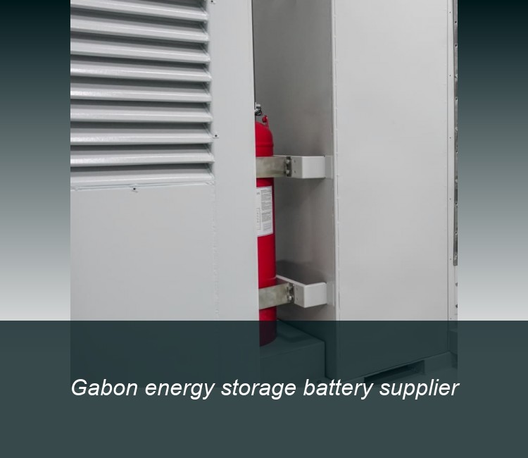 Gabon energy storage battery supplier