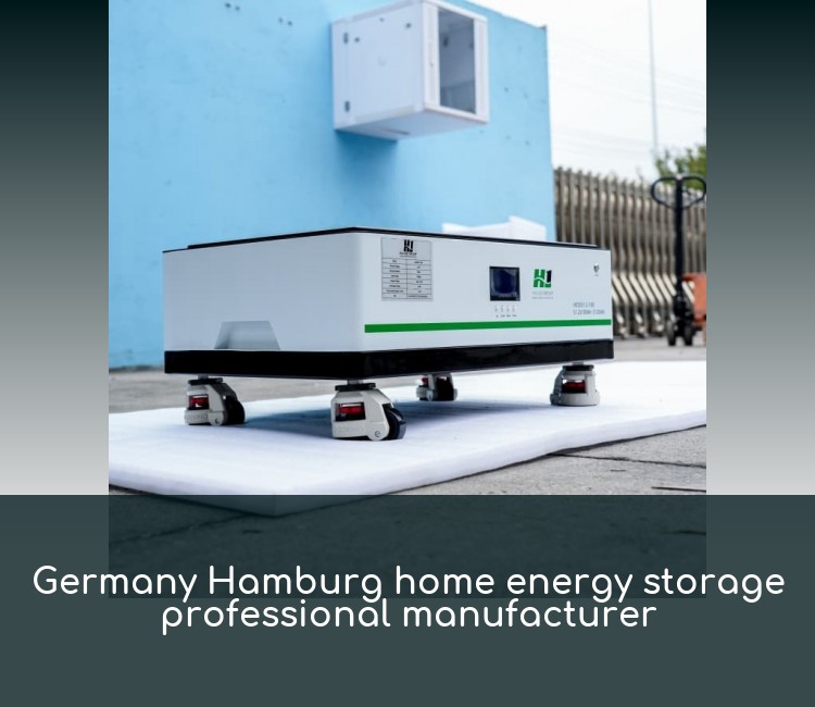 Germany Hamburg home energy storage professional manufacturer