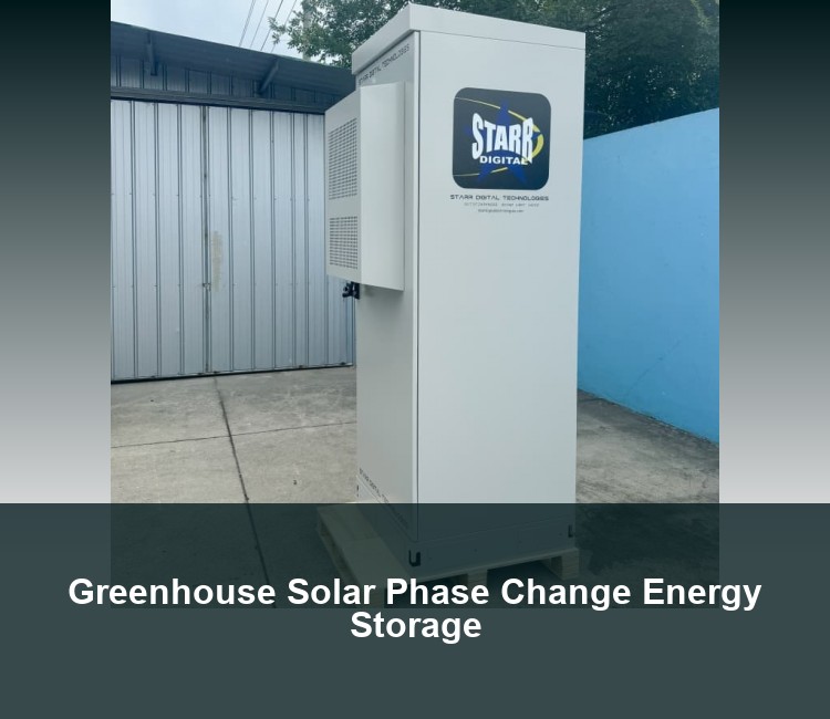 Greenhouse Solar Phase Change Energy Storage