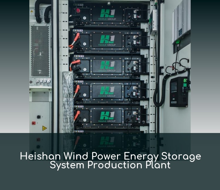 Heishan Wind Power Energy Storage System Production Plant
