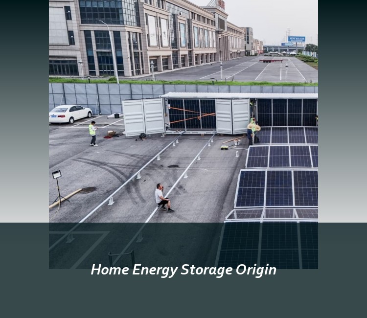 Home Energy Storage Origin