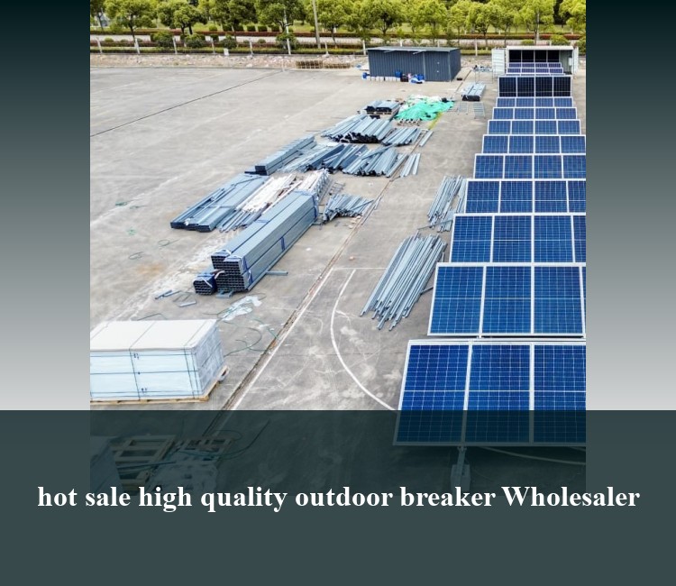 hot sale high quality outdoor breaker Wholesaler