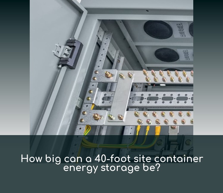 How big can a 40-foot site container energy storage be?