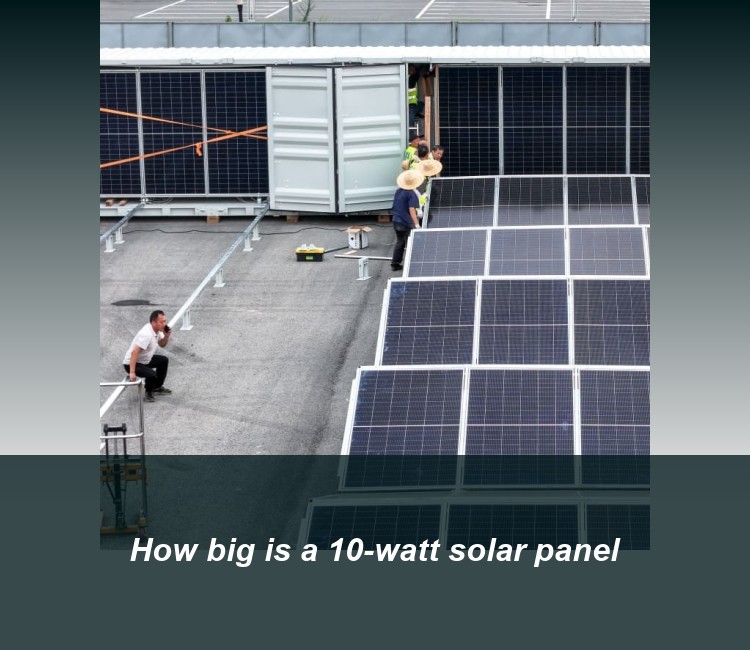 How big is a 10-watt solar panel