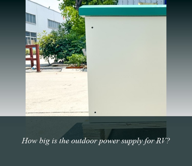 How big is the outdoor power supply for RV?