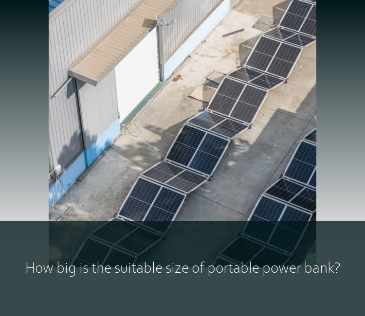 How big is the suitable size of portable power bank?