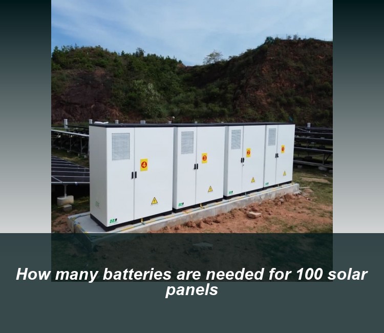 How many batteries are needed for 100 solar panels
