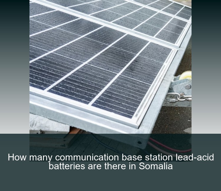 How many communication base station lead-acid batteries are there in Somalia