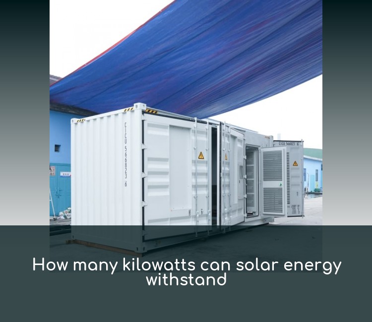 How many kilowatts can solar energy withstand