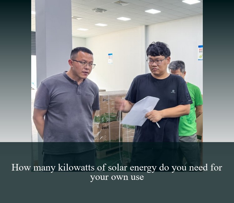 How many kilowatts of solar energy do you need for your own use