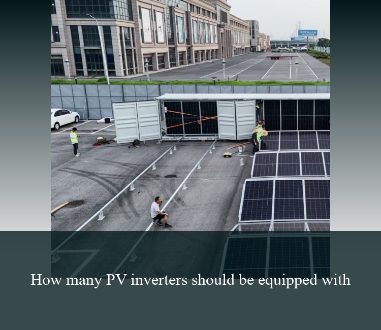 How many PV inverters should be equipped with