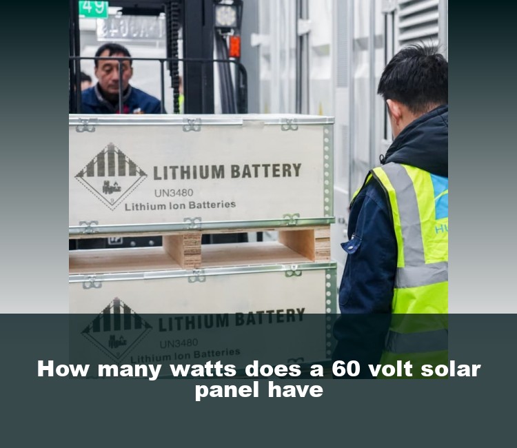 How many watts does a 60 volt solar panel have