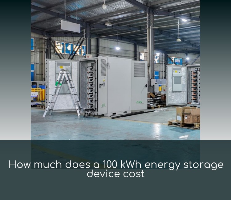 How much does a 100 kWh energy storage device cost