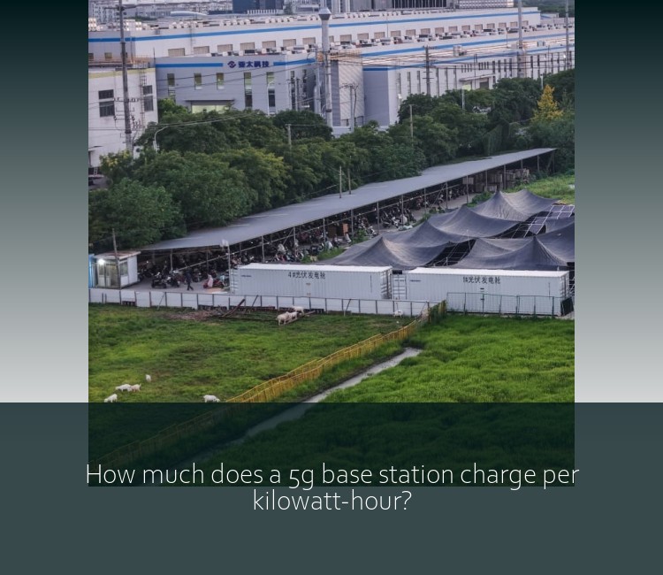 How much does a 5g base station charge per kilowatt-hour?