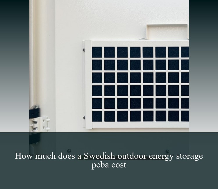 How much does a Swedish outdoor energy storage pcba cost