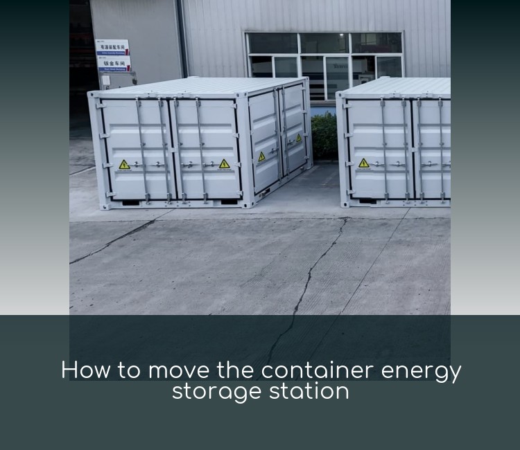 How to move the container energy storage station