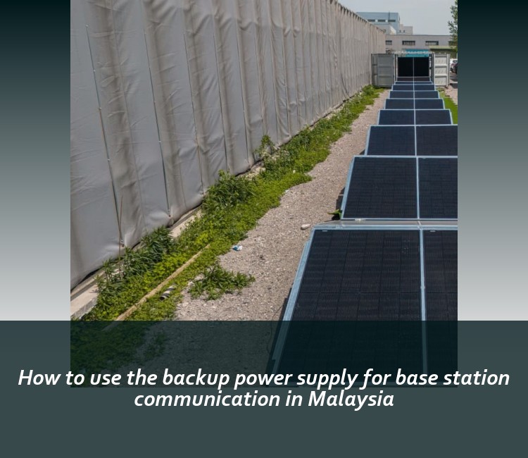 How to use the backup power supply for base station communication in Malaysia