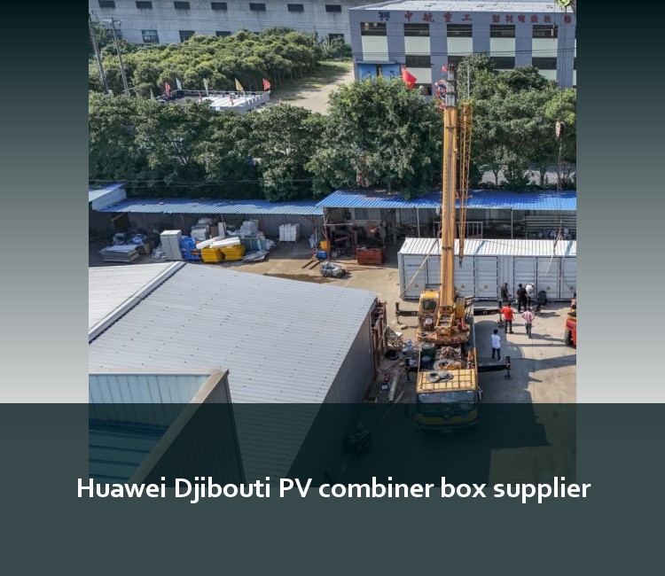 Huawei Djibouti PV combiner box supplier