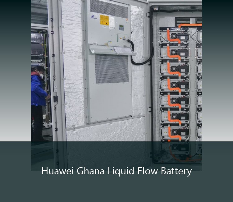 Huawei Ghana Liquid Flow Battery