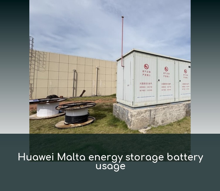 Huawei Malta energy storage battery usage