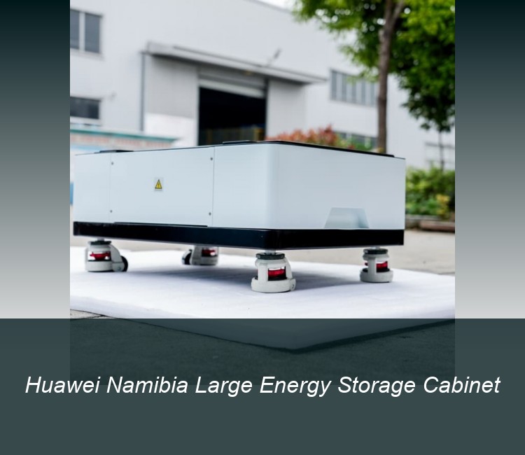 Huawei Namibia Large Energy Storage Cabinet