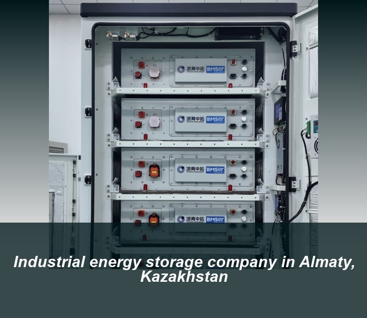 Industrial energy storage company in Almaty, Kazakhstan