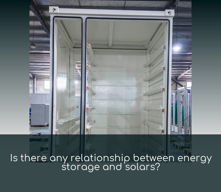 Is there any relationship between energy storage and solars?