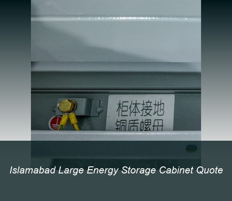 Islamabad Large Energy Storage Cabinet Quote