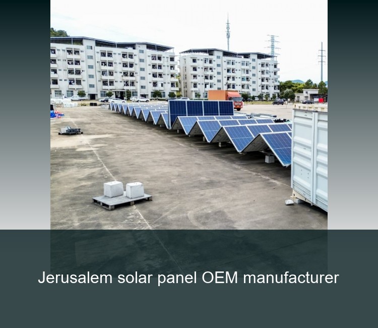 Jerusalem solar panel OEM manufacturer
