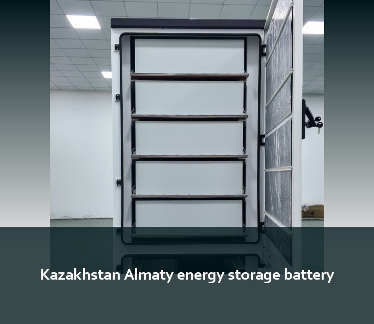Kazakhstan Almaty energy storage battery