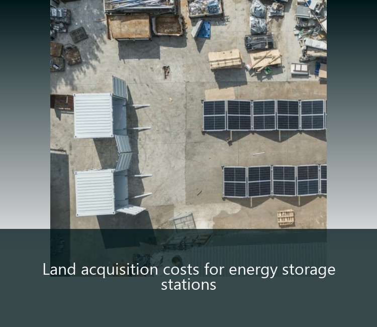 Land acquisition costs for energy storage stations
