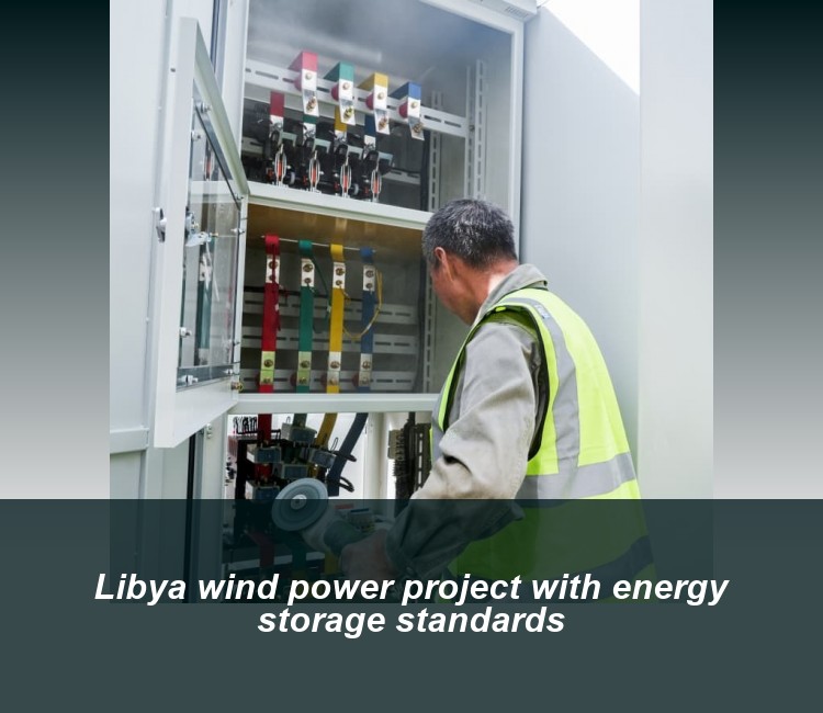 Libya wind power project with energy storage standards