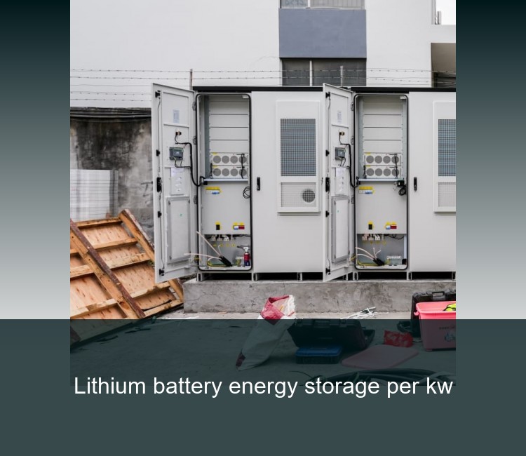 Lithium battery energy storage per kw